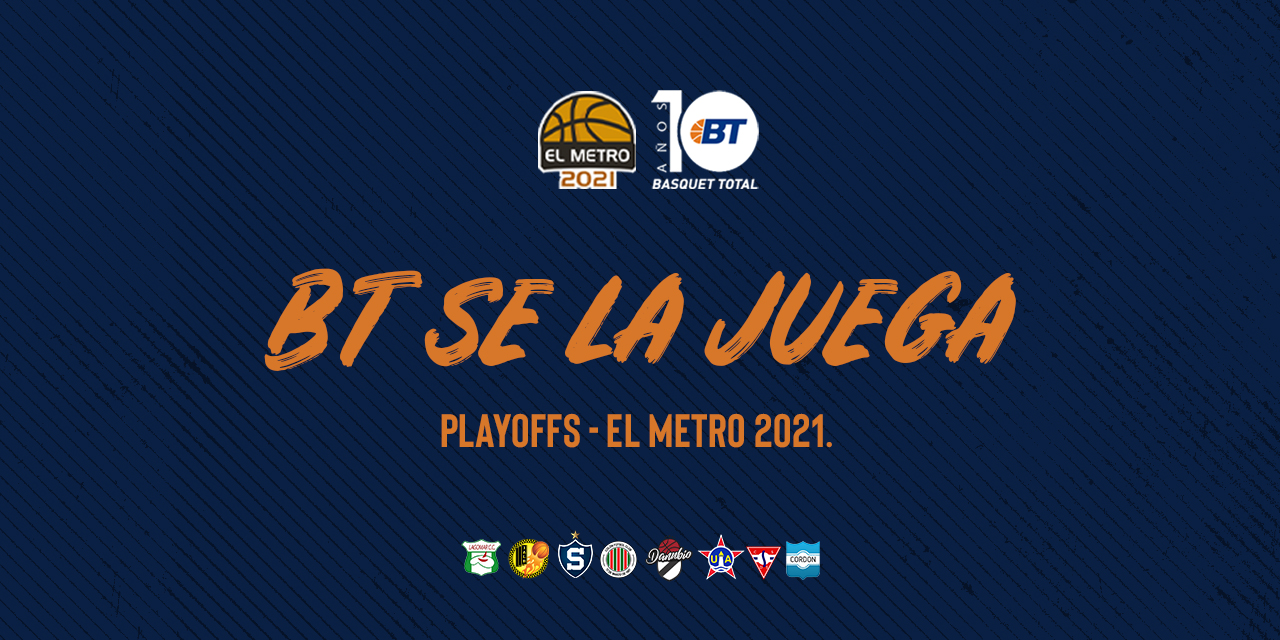 Basquet Total se la juega: Playoffs - El Metro 2021